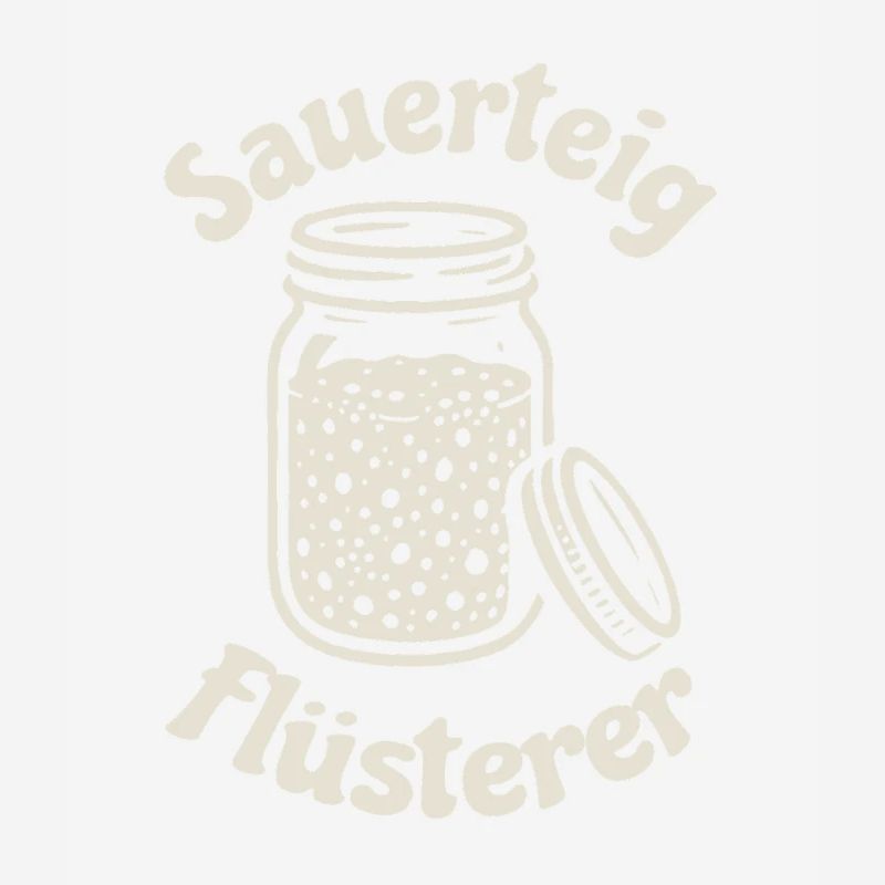 Sauerteig Flüsterer Spruch