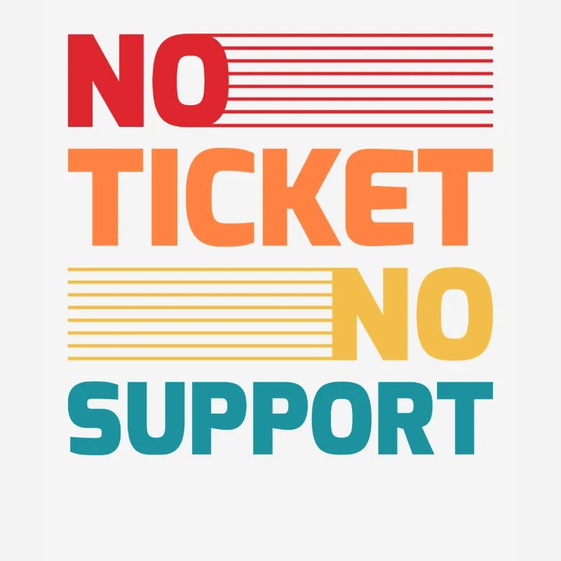 No Ticket No Support IT Hotline Administrator Nerd