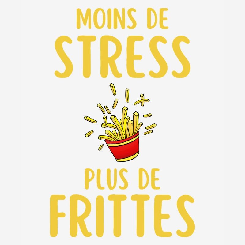 Moins de Stress Plus de Frites