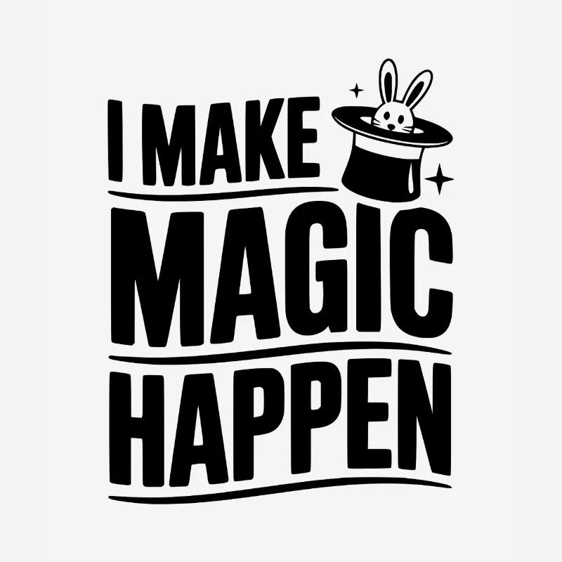 I Make Magic Happen
