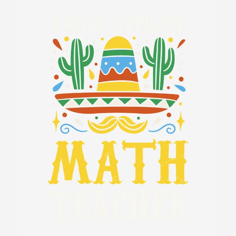 Nacho Average Math Teacher