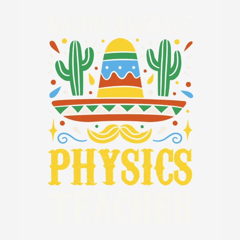 Nacho Average Physics Lehrer