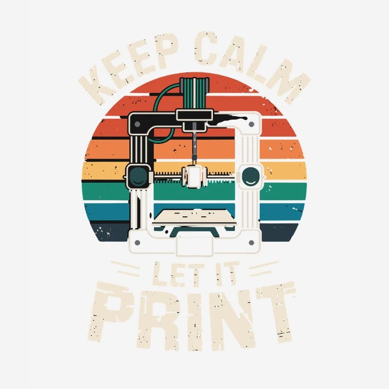 Keep Calm Let It Print 3D Printer Saying Retro