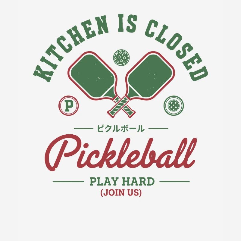 Pickleball Kitchen Is Closed Play Hard Player