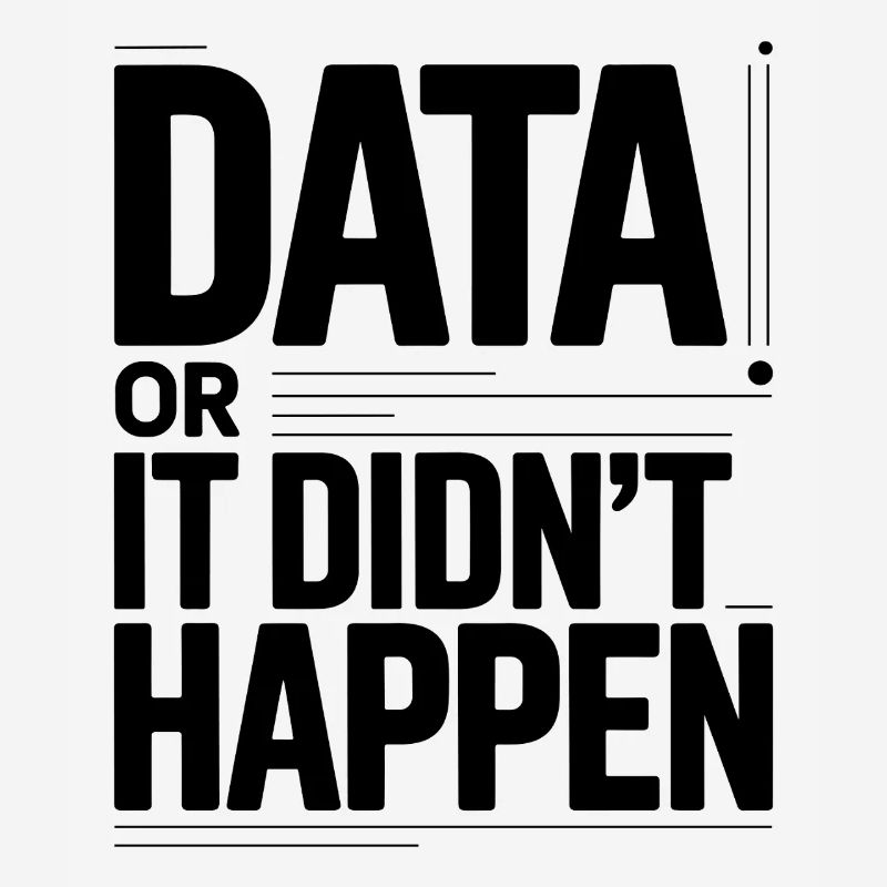 Data Or It Didnt Happen Data Nerd Spruch