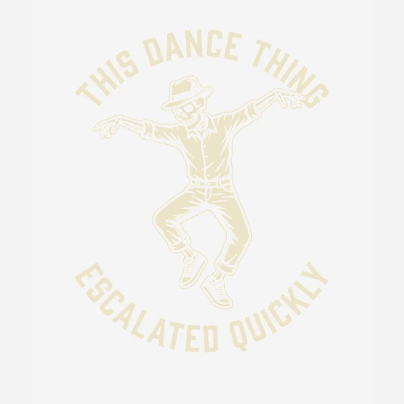 This Dance Thing Escalated Quickly Funny Skeleton