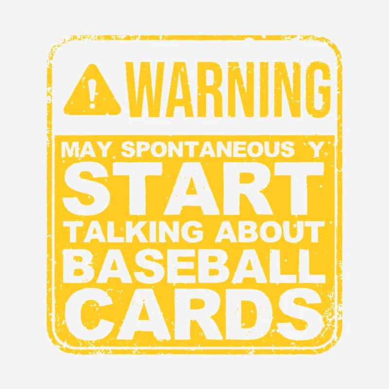 Spontaneous Baseball Cards Warning