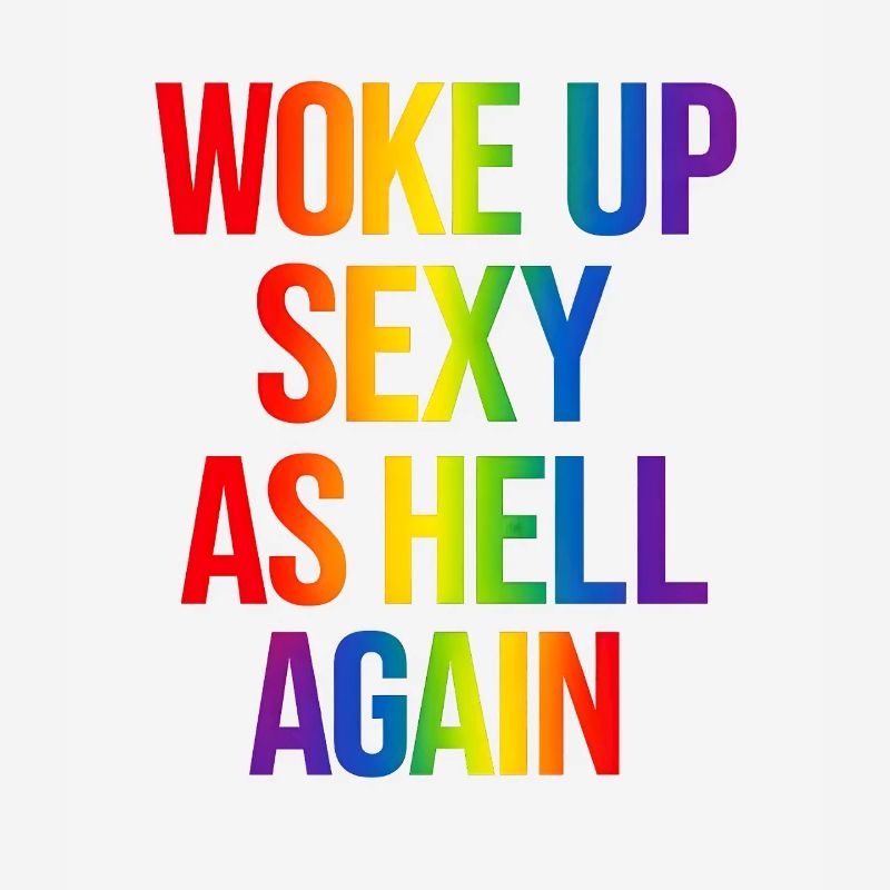 Rainbow Text Woke Up Sexy