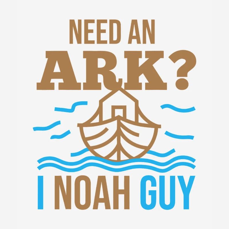 Brauchst du eine Arche? Ich bin Noah Guy