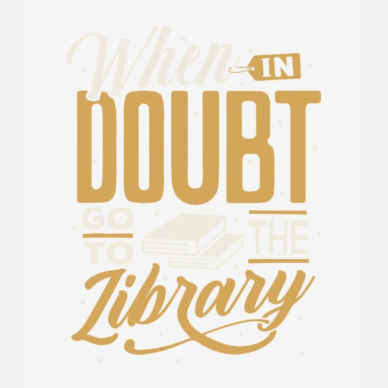 When in Doubt Library Quote