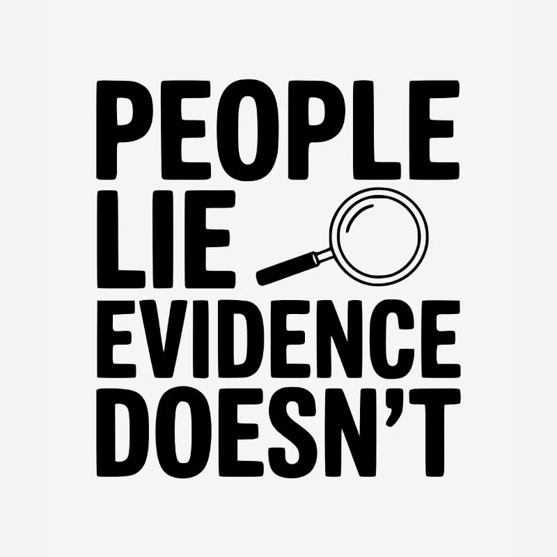 People Lie Evidence Doesn't