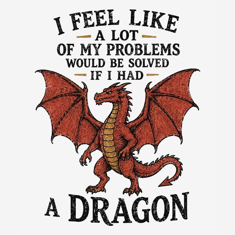 Problems Solved If I Had a Dragon
