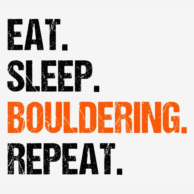 Eat Sleep Bouldering Repeat Rock Boulder Climbing