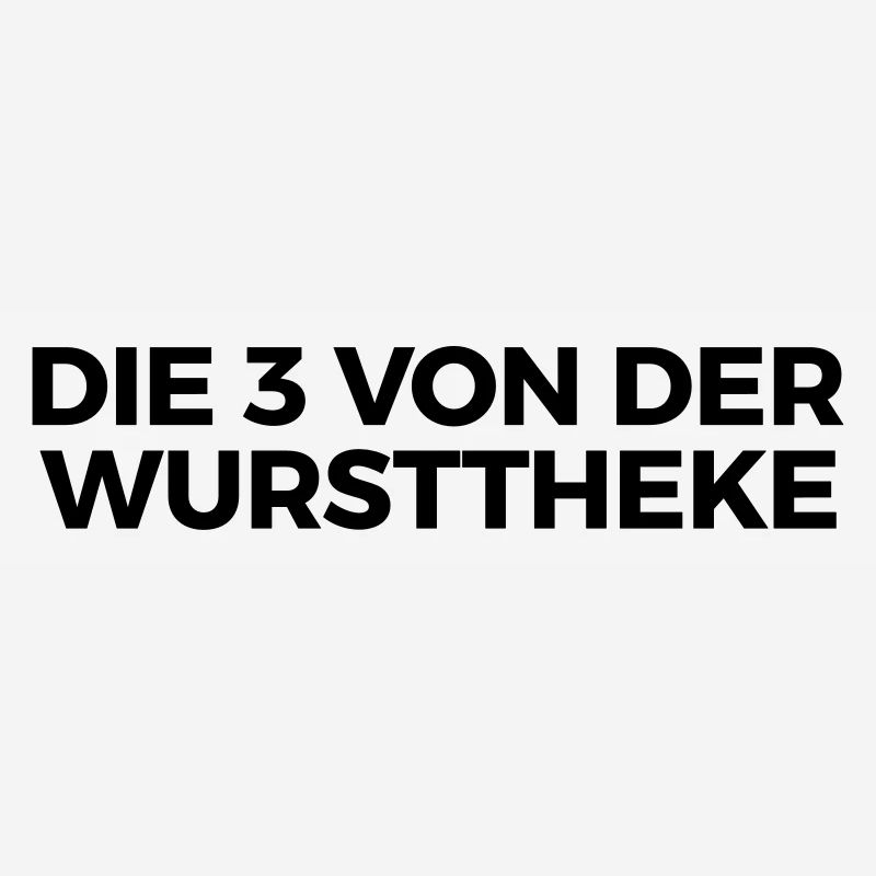 die drei von der wursttheke