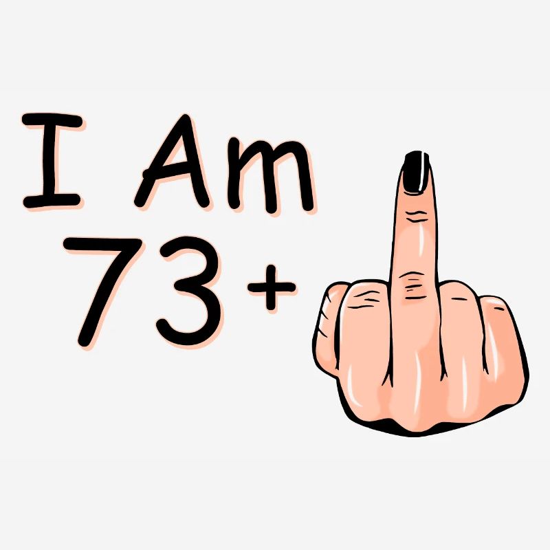 Ich bin 73 + 1 Mittelfinger Hemd Ich bin 73 plus,