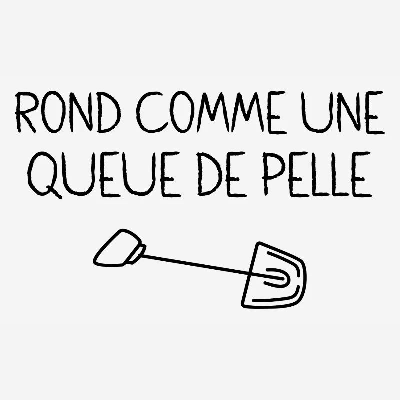 Rond Comme Une Queue De Pelle Expression Drôle