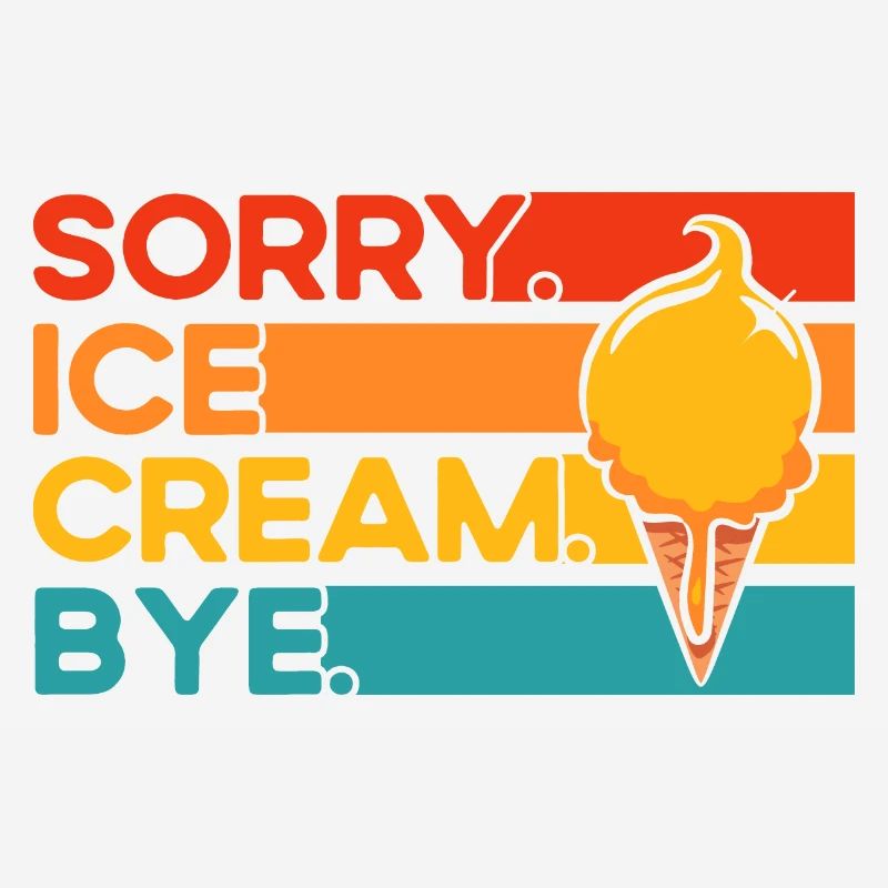 Sorry Eiscreme Tschüss Eiscreme Geschenk