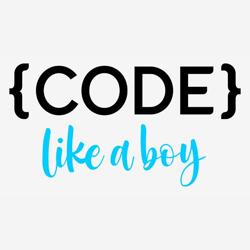 Code Like A Boy Programming Coder Computer Geek Pc