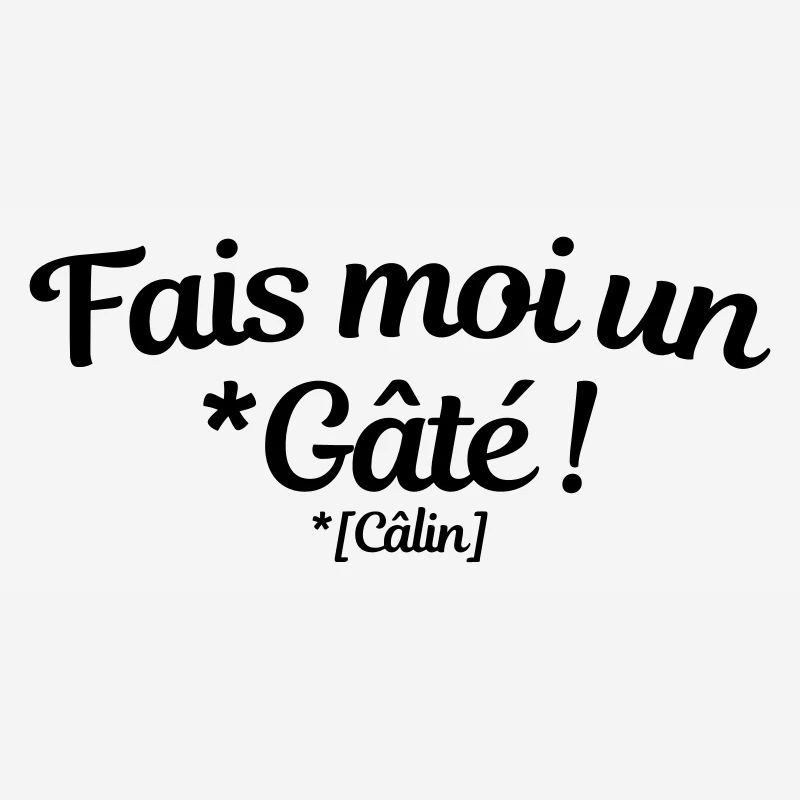 Fais moi un Gâté (Câlin)