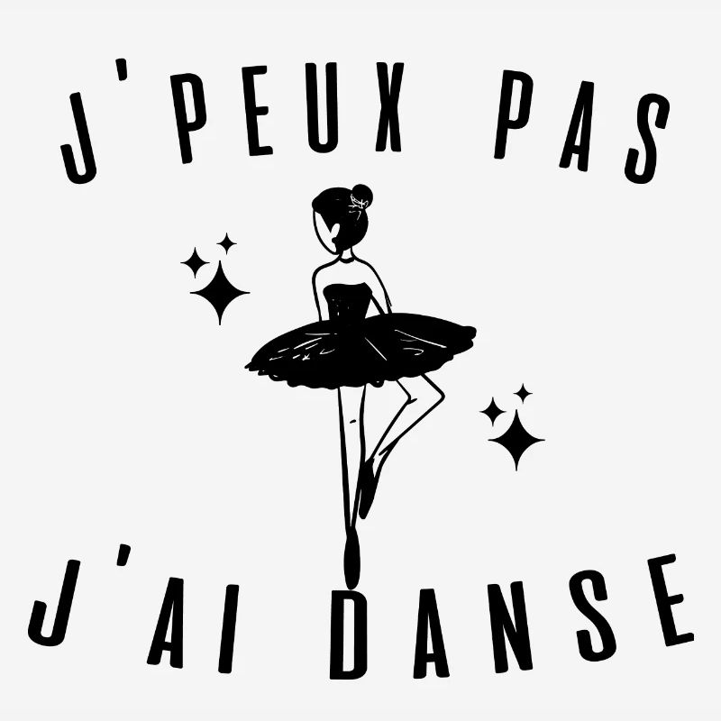 J peux pas j ai danse ballet idée cadeau tshirt