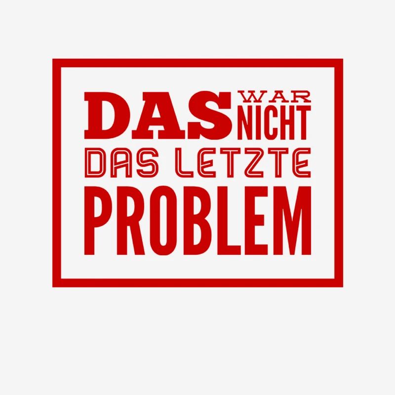 das war nicht das letzte Problem