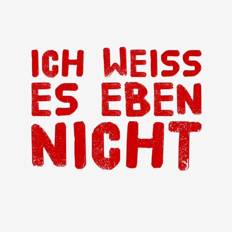 ich bin unwissend