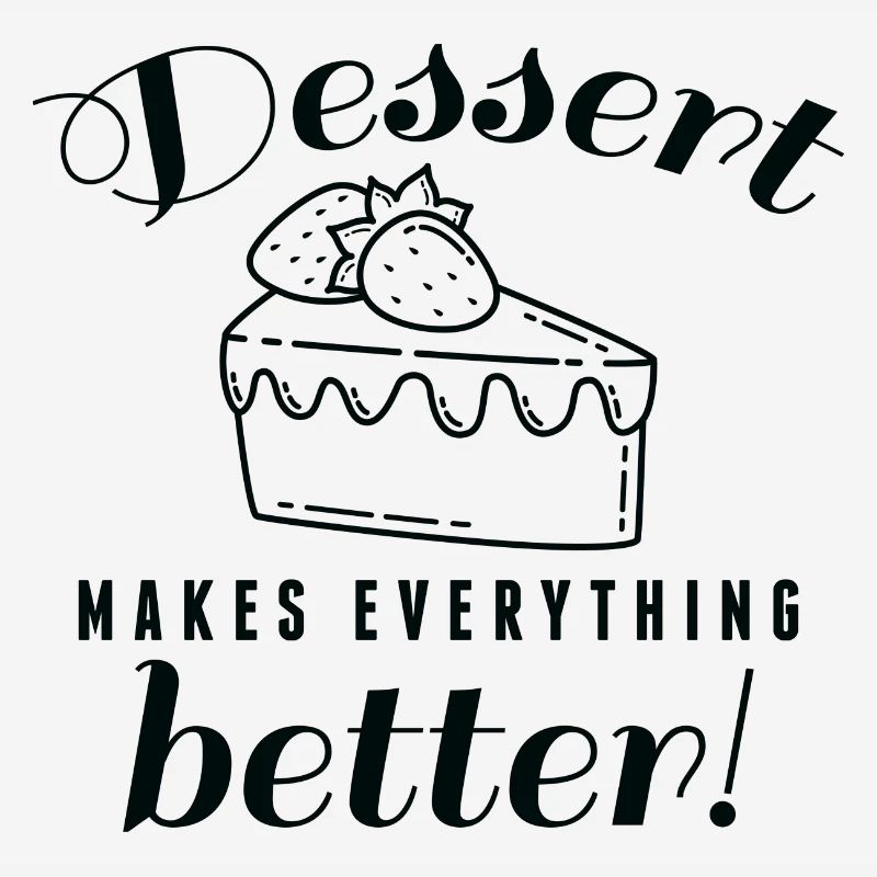 Dessert Makes Everything Better