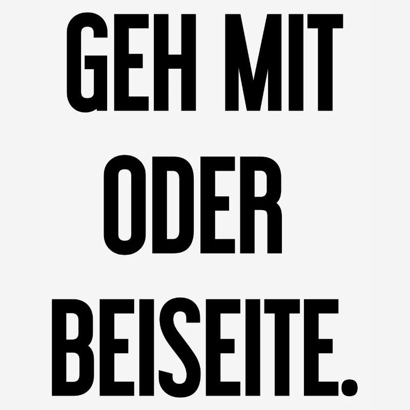 Geh mit oder beiseite
