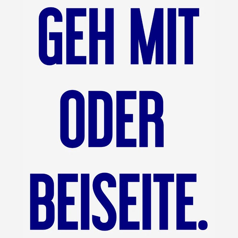 Geh mit oder beiseite