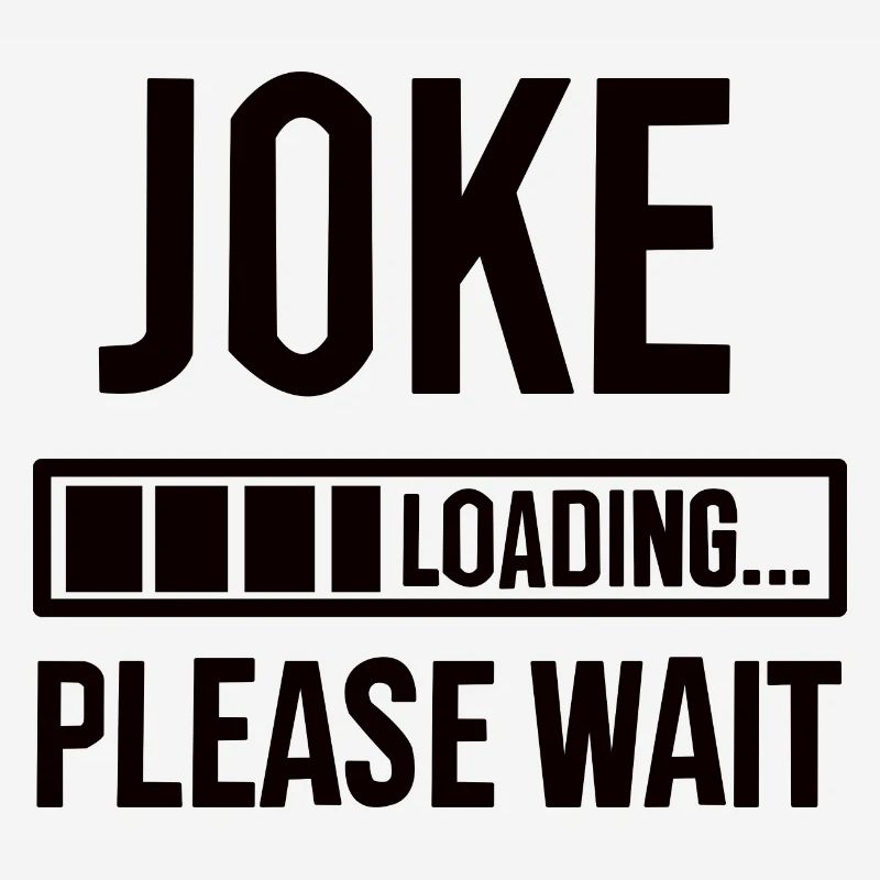 Joke Joke Funny Saying Loading Fun Funny
