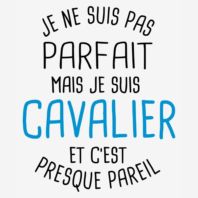 Pas parfait mais cavalier