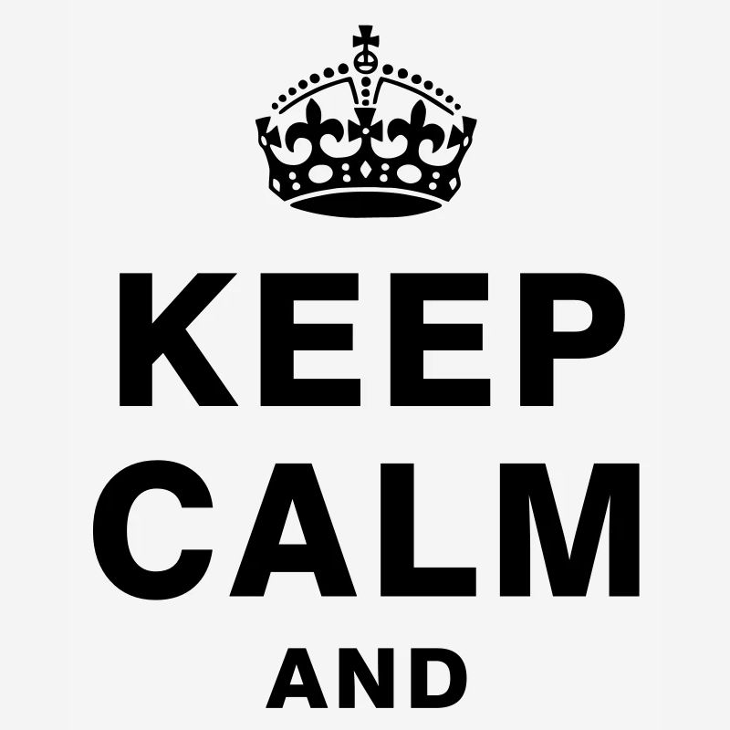 KEEP CALM AND