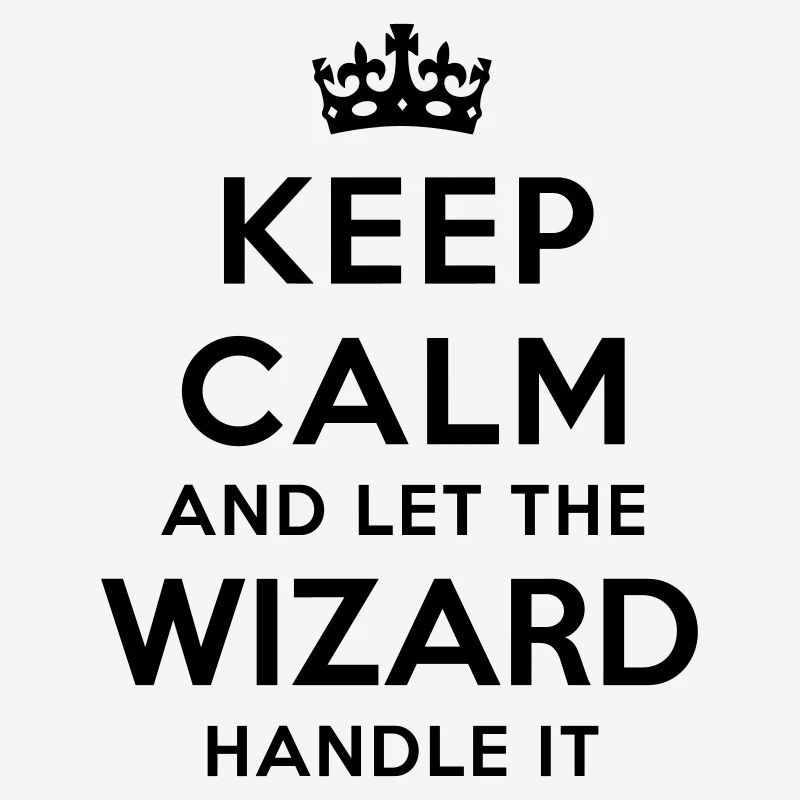 keep calm let wizard handle it