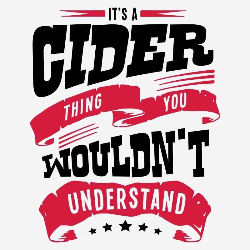 its a cider thing you wouldnt understand