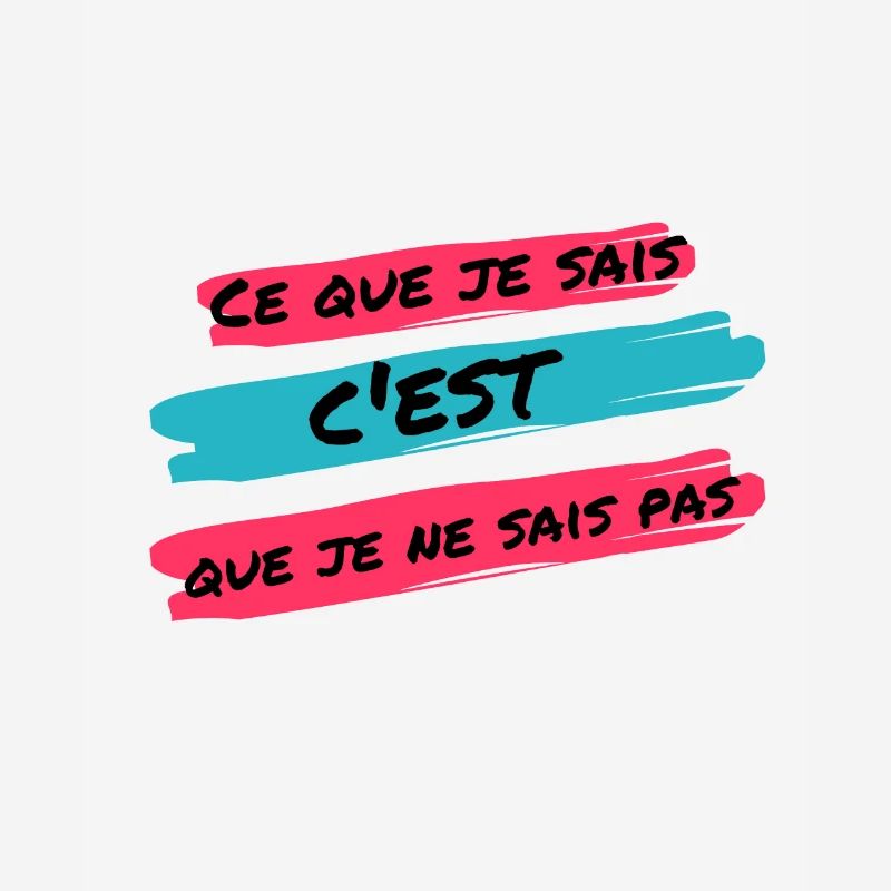 Ce que je sais c'est que je ne sais pas