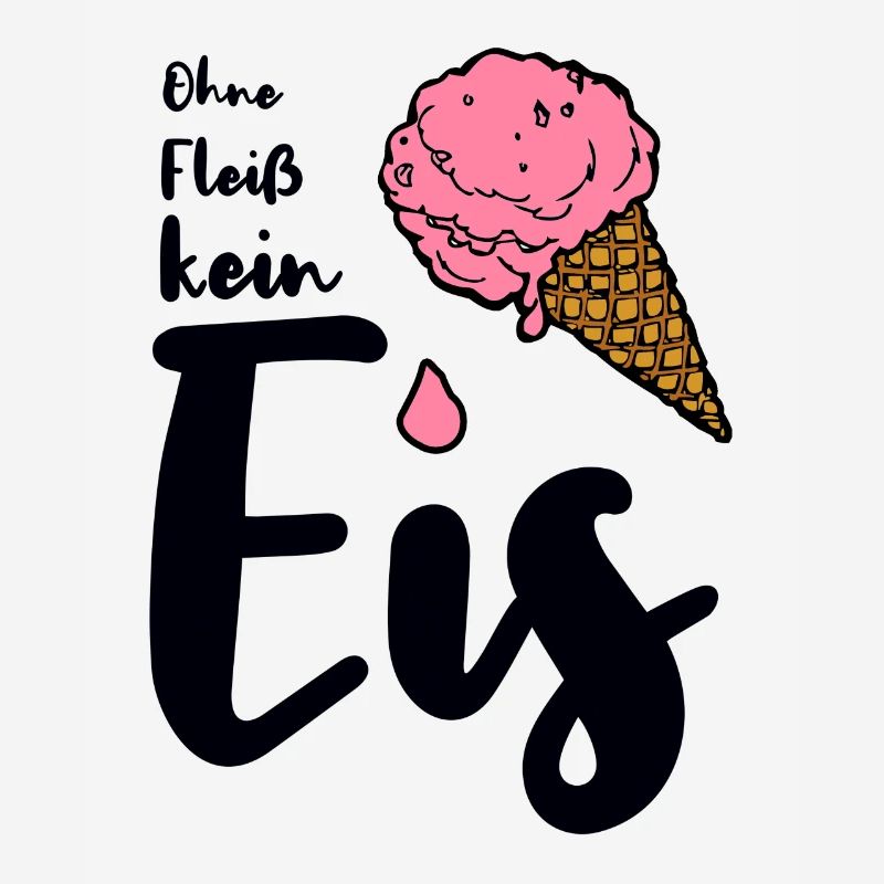 Ohne Fleiß kein Eis Spruch Eisverkäufer Sommer