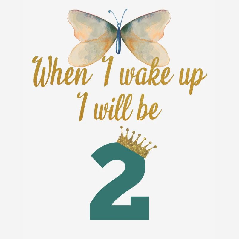 When i wake up i will be 2