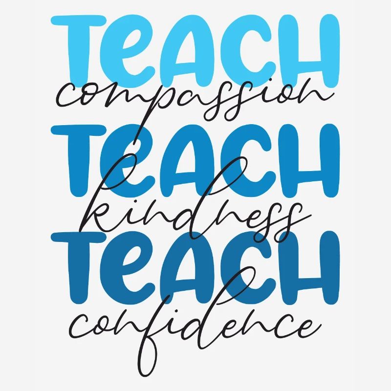 Teacher-Teach Compassion, Kindness and Confidence