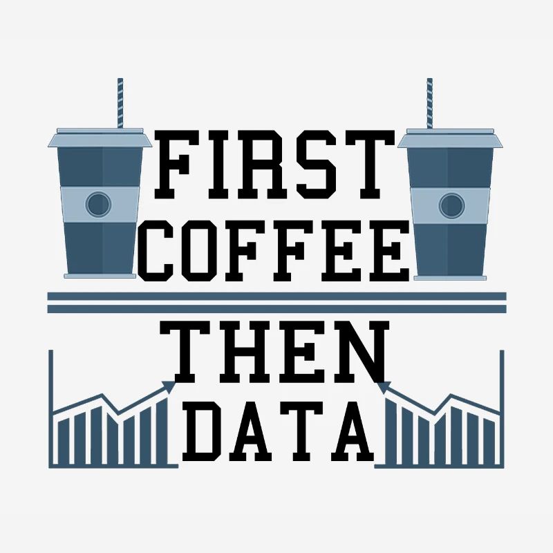 Computer Humor Frist Coffee Then Data Programmer