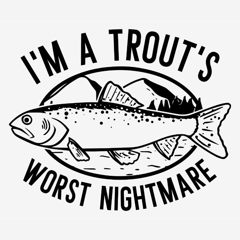 Ich bin der schlimmste Albtraum einer Forelle