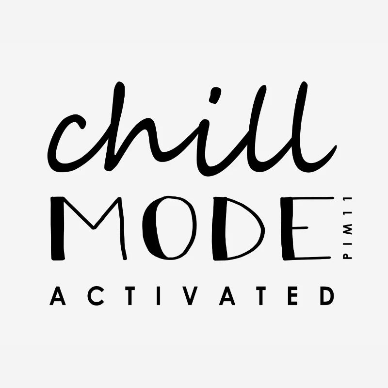 Chillmode activé