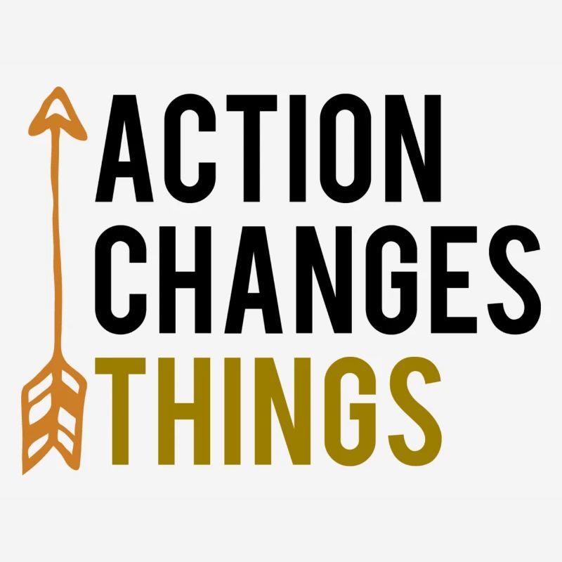 Action changes things