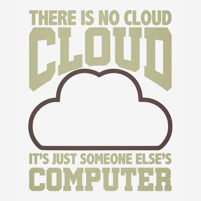 Computer Humor Keine Cloud Der Computer eines anderen
