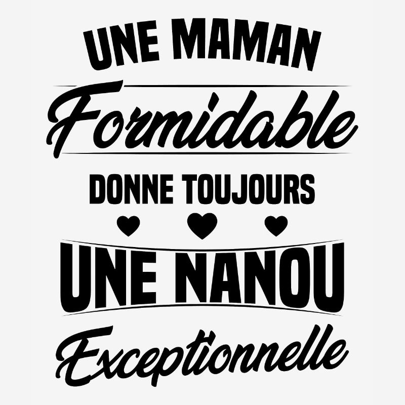 Une Maman Formidable donne Nanou Exceptionnelle