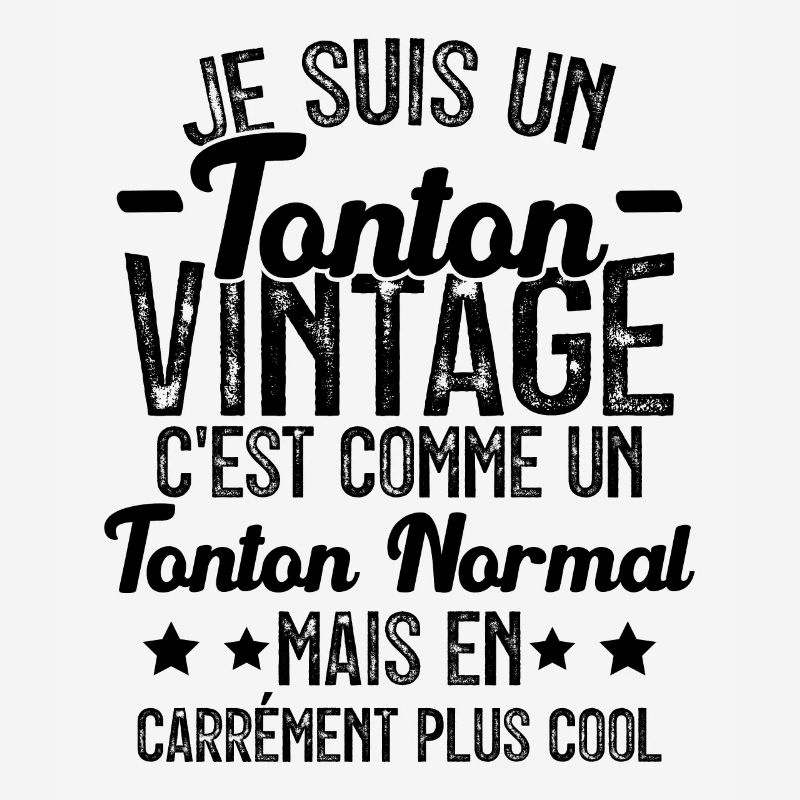 Tonton Vintage C'est Comme Tonton Normal Plus Cool
