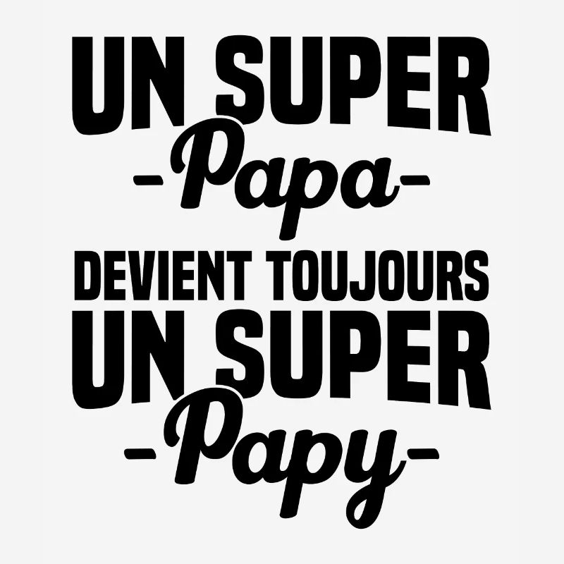 Super papa devient toujours un super papy Cadeau