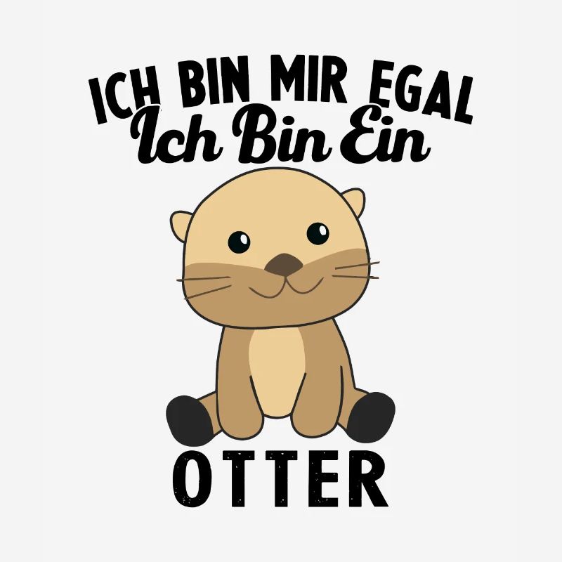 ich bin mir egal ich bin ein otter Geschenk