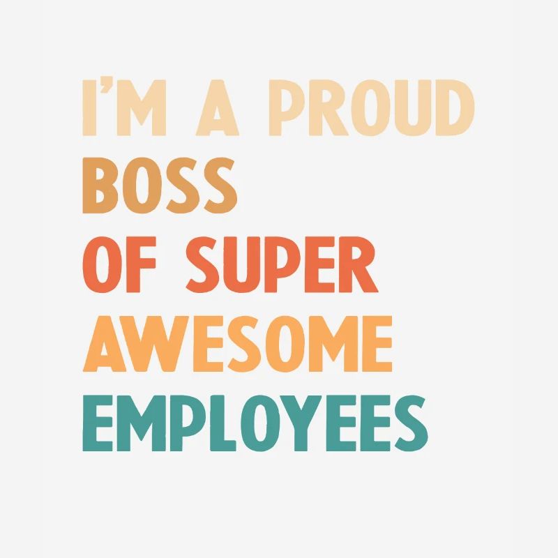 Ich bin ein stolzer Chef von super tollen Mitarbeitern