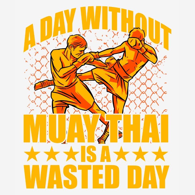 A day without Muay Thai is a waste day
