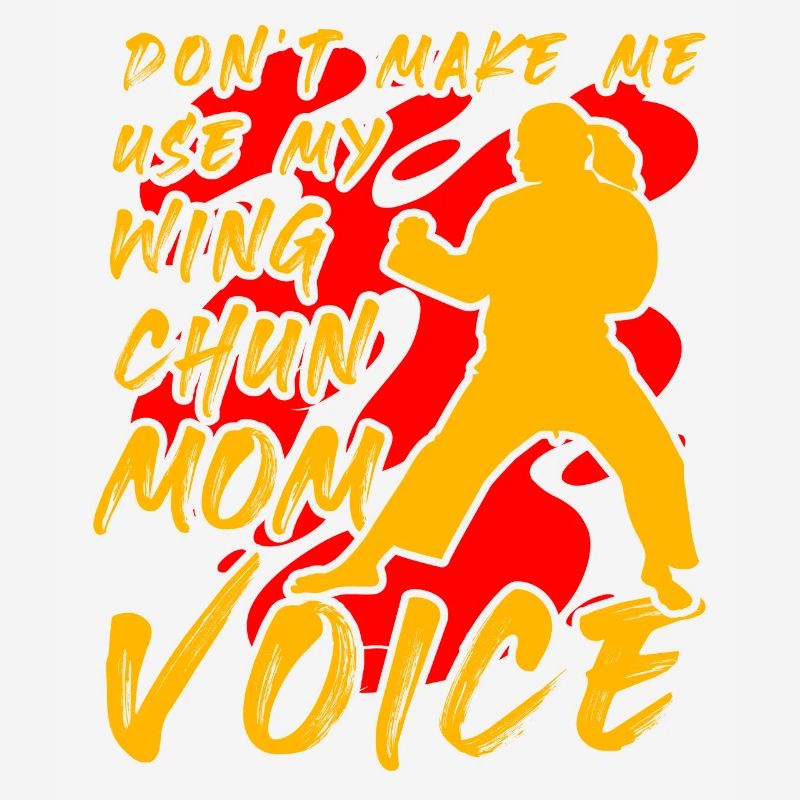 Ne me forcez pas à utiliser ma voix de maman Wing Chun